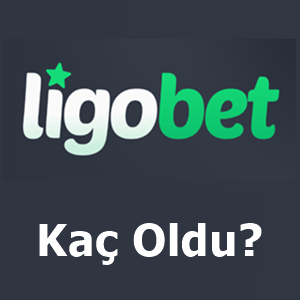 Ligobet kaç oldu
