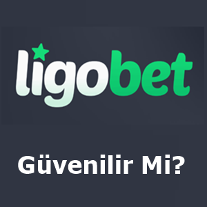 ligobet güvenilir mi?
